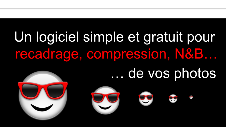 Logiciel gratuit pour recadrage compression noir et blanc